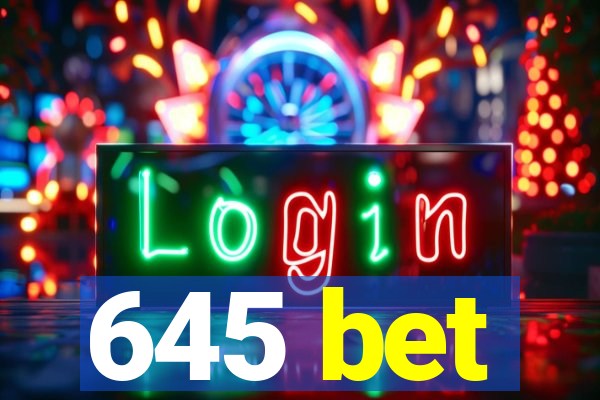 645 bet